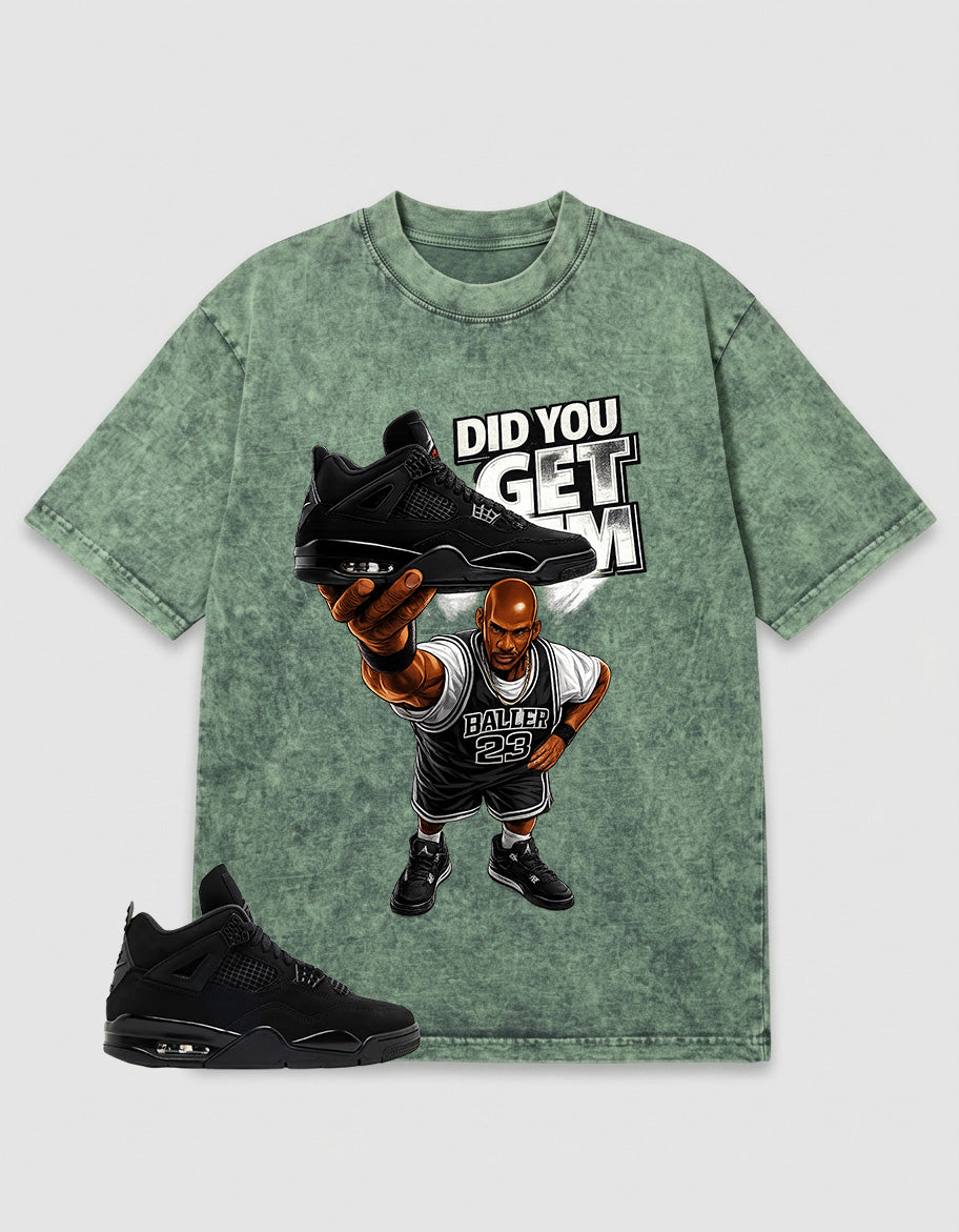 Black Cat 4s Washed T-shirt - Did You Get Em Graphic