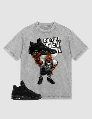 Black Cat 4s Washed T-shirt - Did You Get Em Graphic