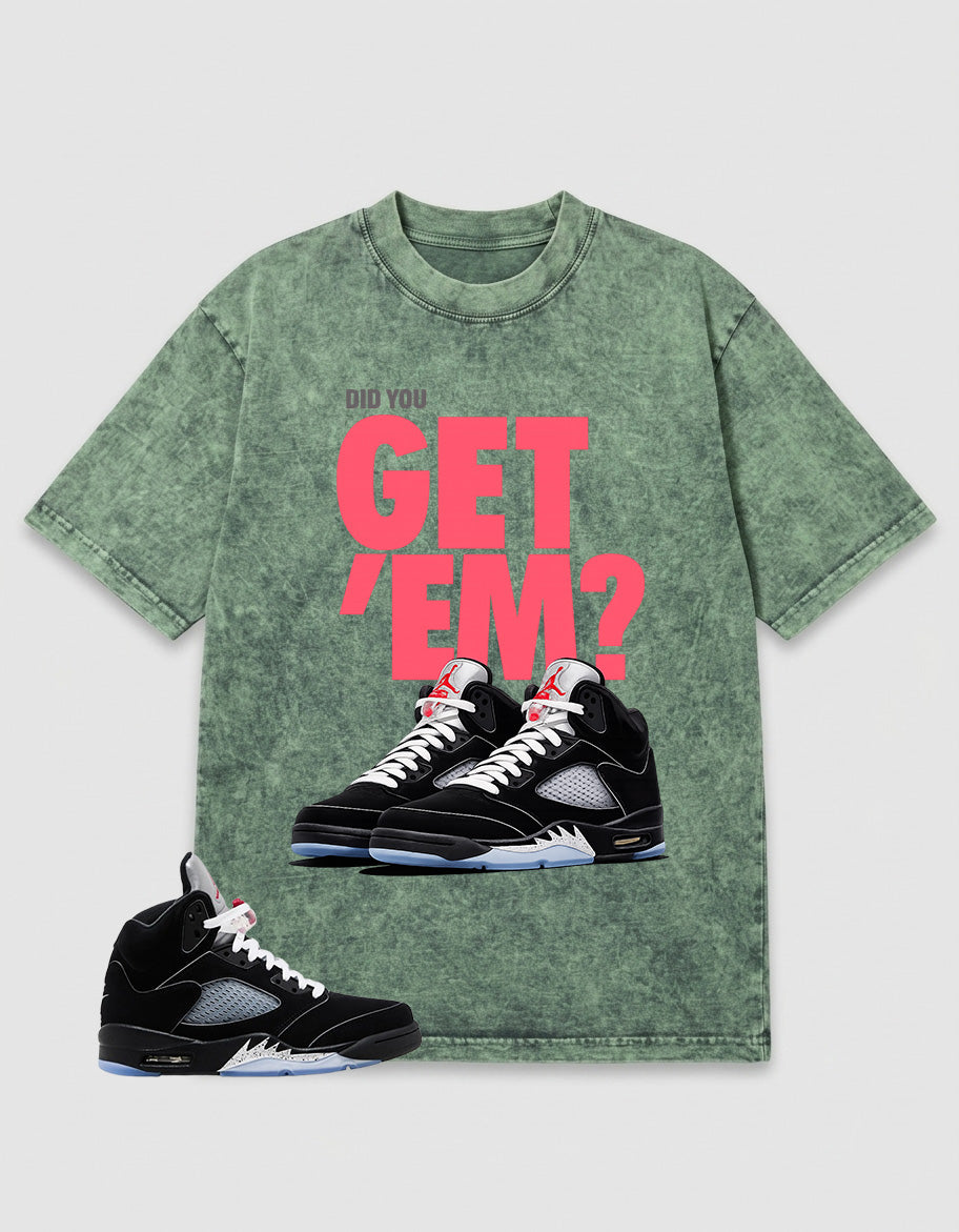 Washed T-shirt to Match Metallic Reimagined 5s - Did You Get Em Graphic