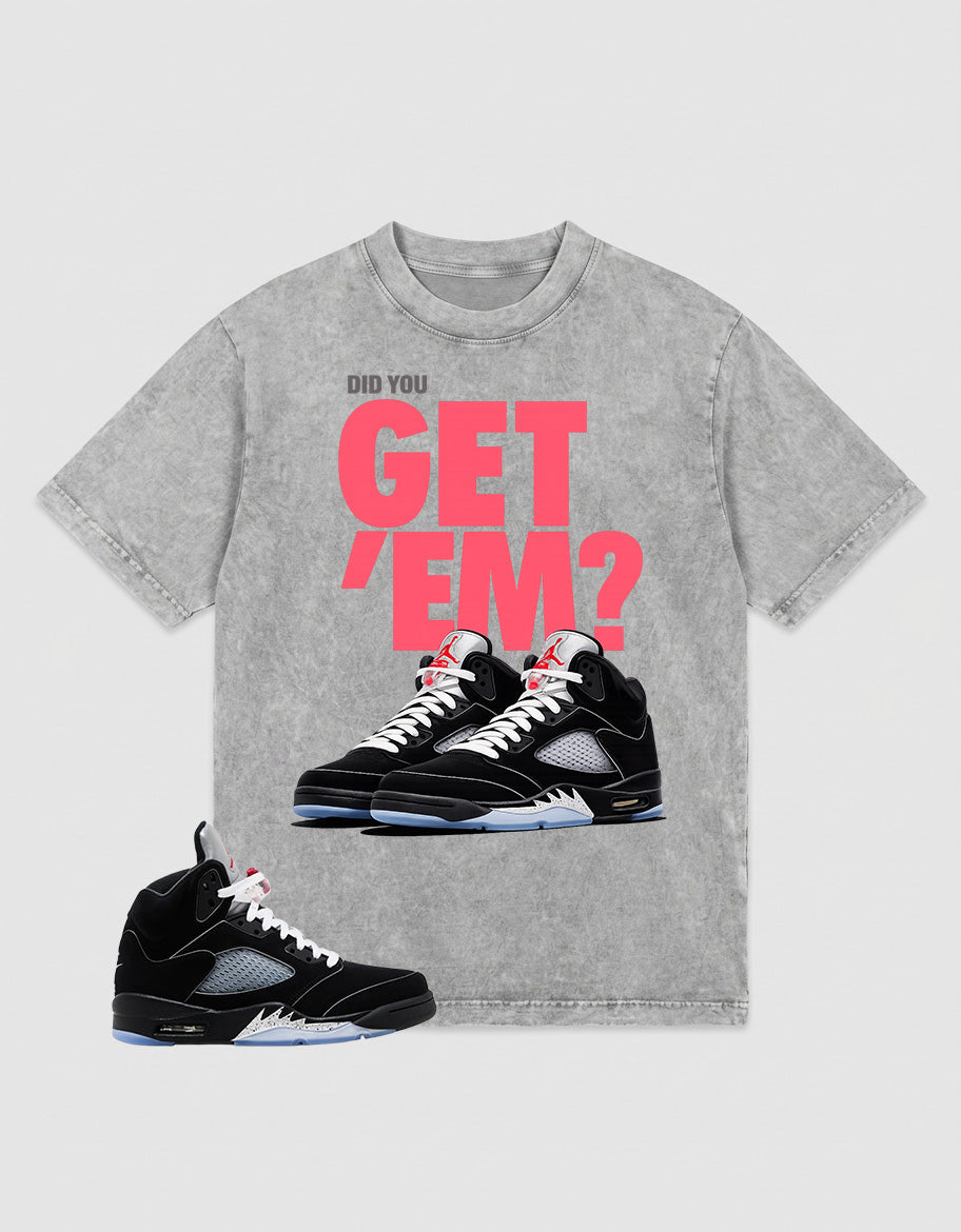Washed T-shirt to Match Metallic Reimagined 5s - Did You Get Em Graphic