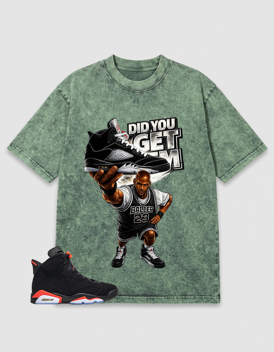 Washed T-shirt to Match Metallic Reimagined 5s - Did You Get Em Graphic