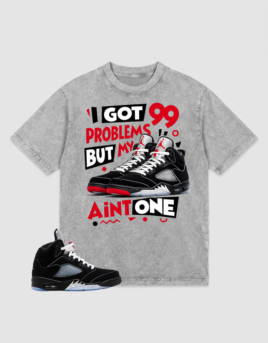 Washed T-shirt to Match Metallic Reimagined 5s - I Got 99 Problems Graphic
