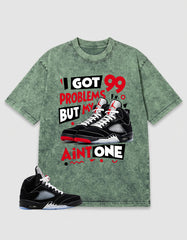 Washed T-shirt to Match Metallic Reimagined 5s - I Got 99 Problems Graphic