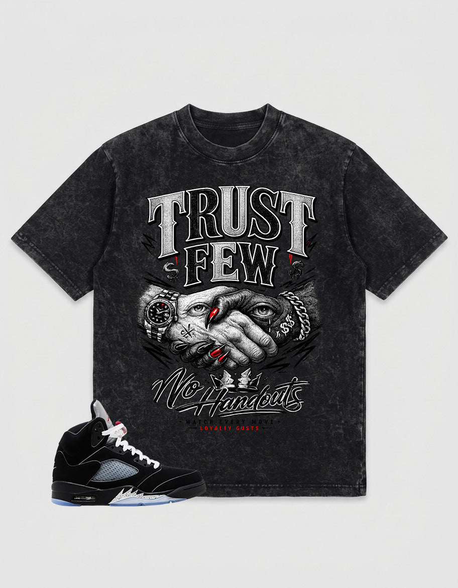 Washed T-shirt to Match Metallic Reimagined 5s - Trust Few No Handouts Graphic