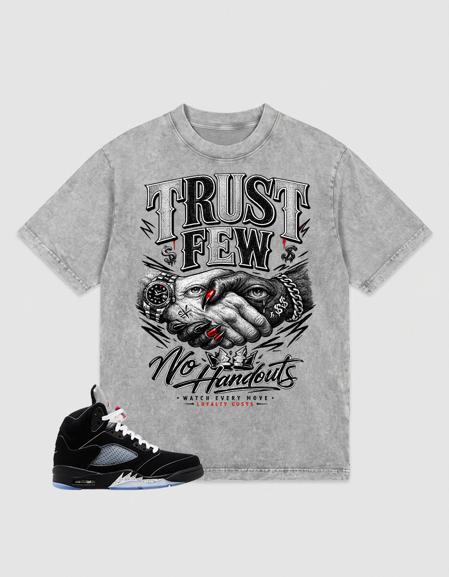 Washed T-shirt to Match Metallic Reimagined 5s - Trust Few No Handouts Graphic