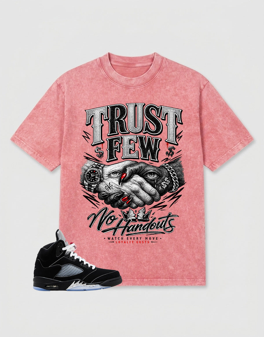 Washed T-shirt to Match Metallic Reimagined 5s - Trust Few No Handouts Graphic