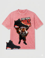 Washed Tee to MatchAir Jordan 6 Infrared | Did You Get Em Shirt | Zadago