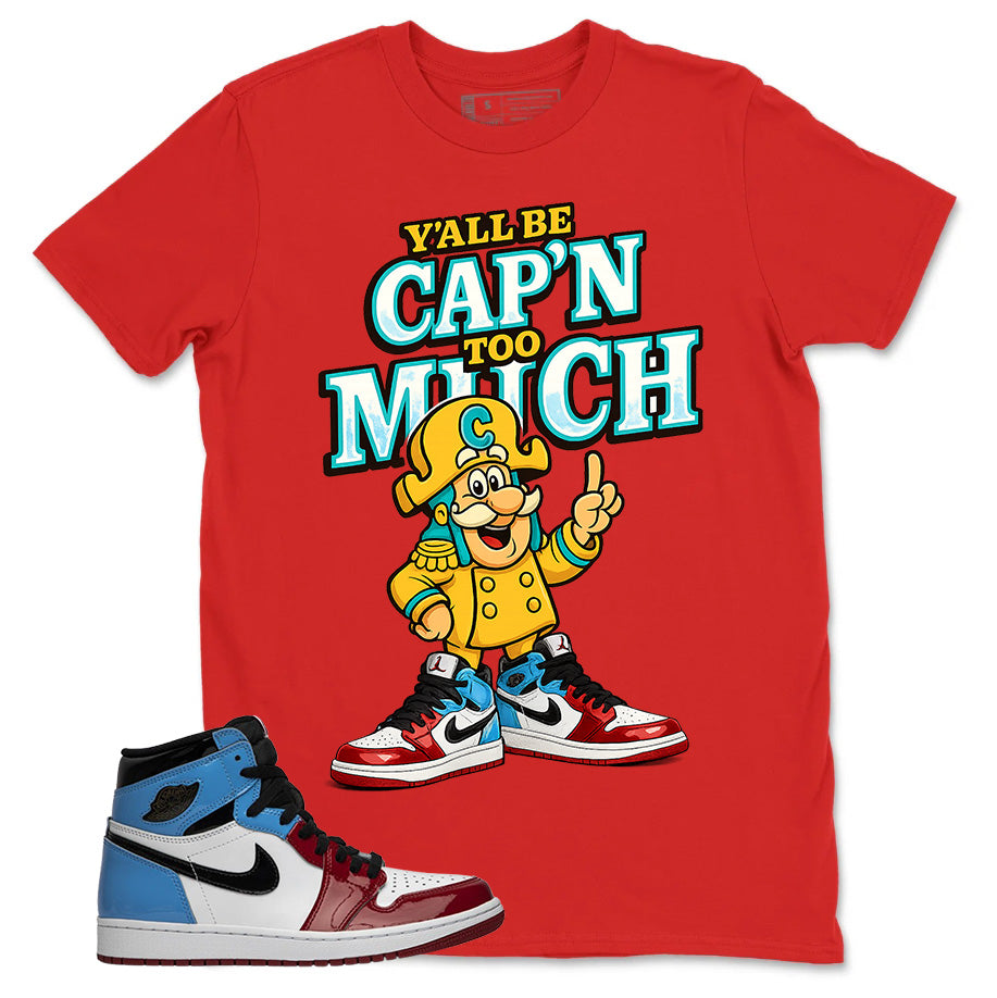 White Fearless 1s Zadago Shirt Y'all Be Cap'n Too Much Graphic