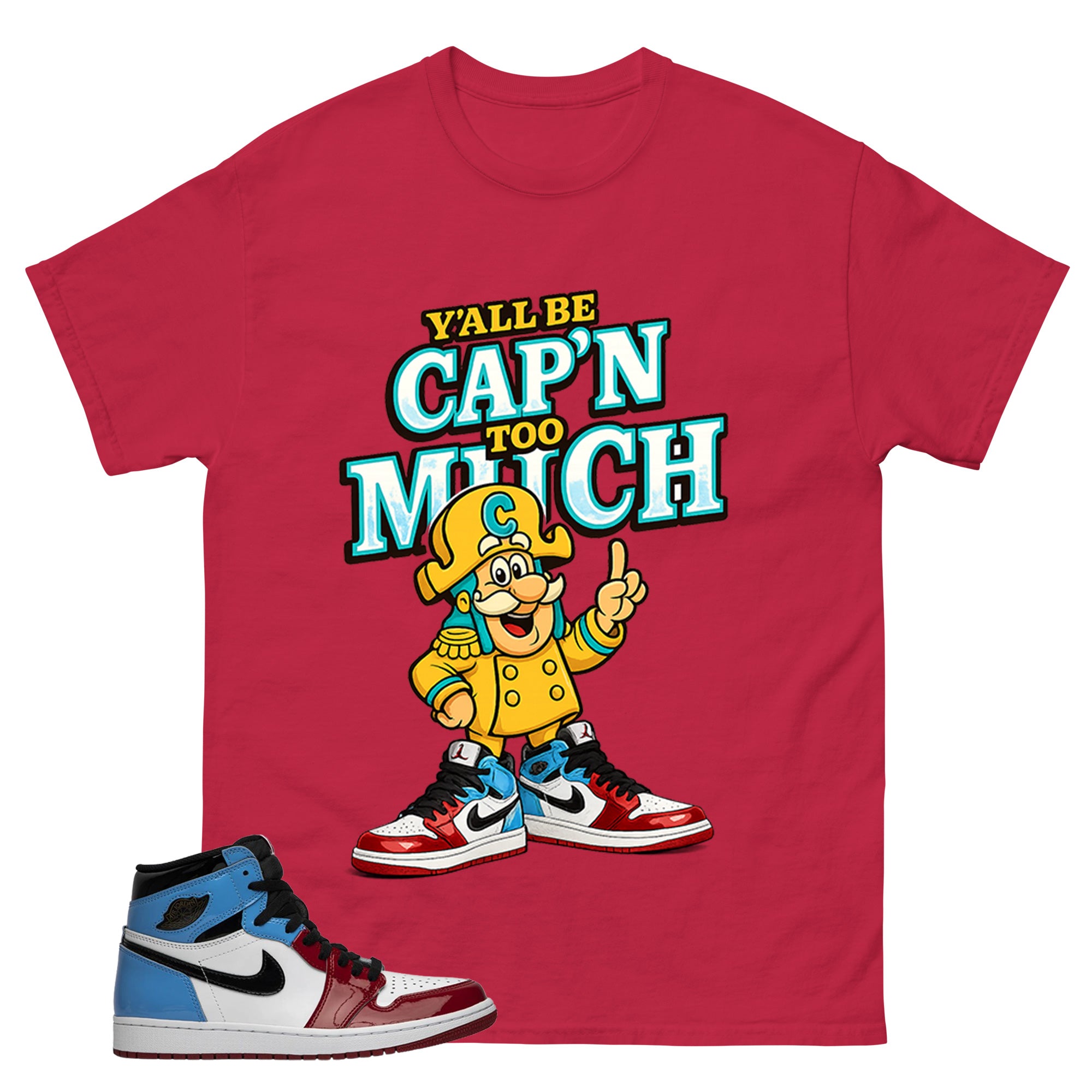 White Fearless 1s Zadago Shirt Y'all Be Cap'n Too Much Graphic