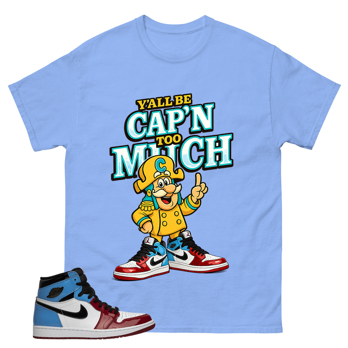 White Fearless 1s Zadago Shirt Y'all Be Cap'n Too Much Graphic