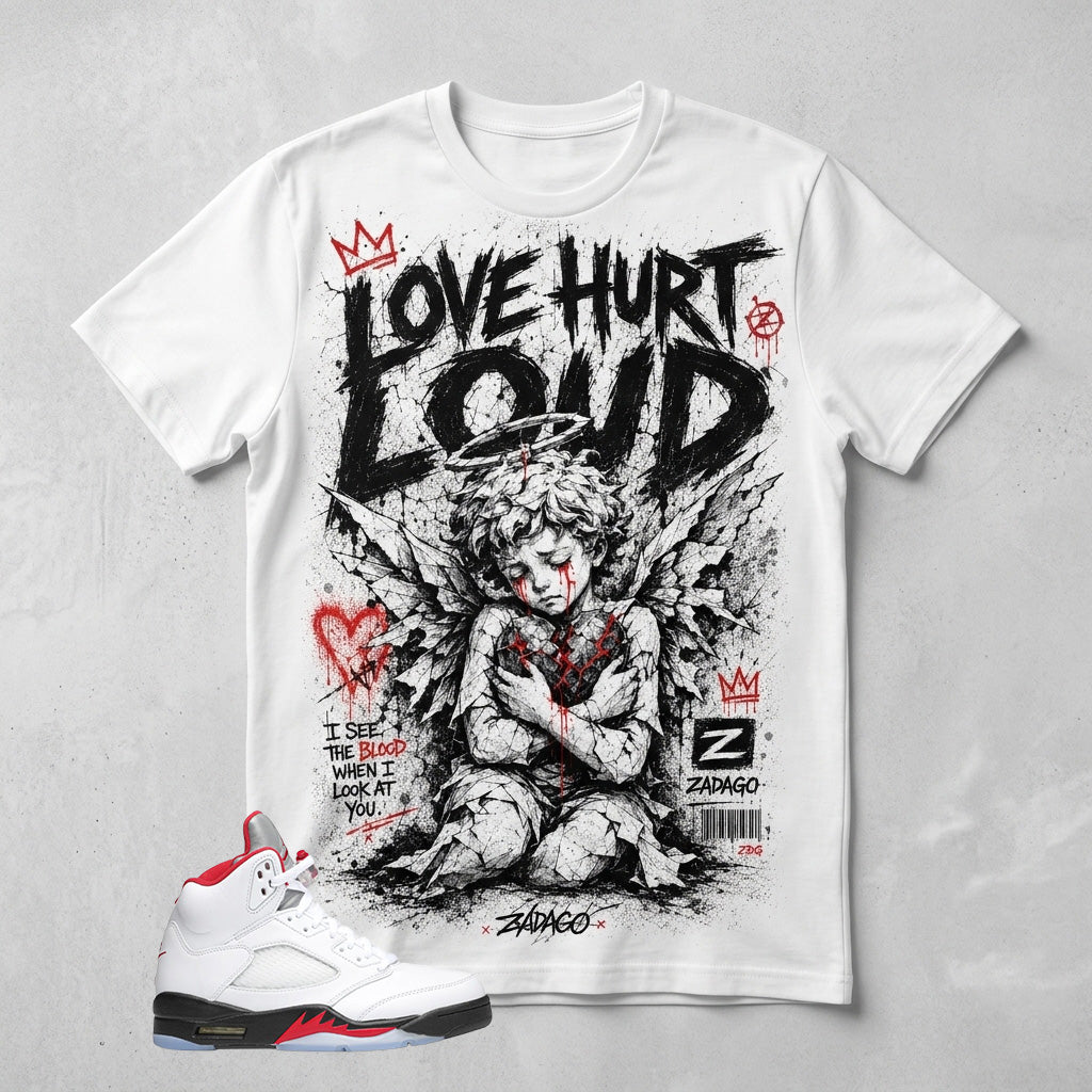 White Fire Red 5s Zadago Shirt Love Hurt Loud Graphic