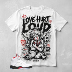 White Fire Red 5s Zadago Shirt Love Hurt Loud Graphic