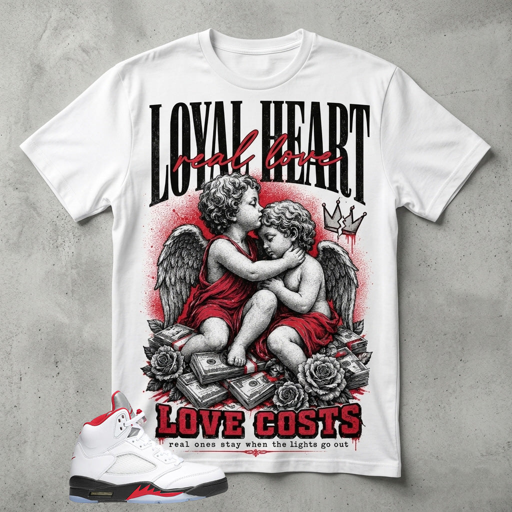 White Fire Red 5s Zadago Shirt Loyal Heart Love Costs Graphic