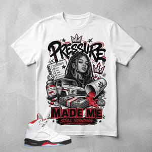 White Fire Red 5s Zadago Shirt Pressure Made Me Standing Graphic