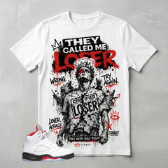 White Fire Red 5s Zadago Shirt They Called Me Loser Graphic