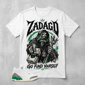 White Lucky Green 3s Zadago Shirt Go Fund Yourself Graphic