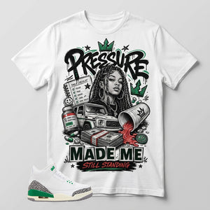 White Lucky Green 3s Zadago Shirt Pressure Made Me Standing Graphic