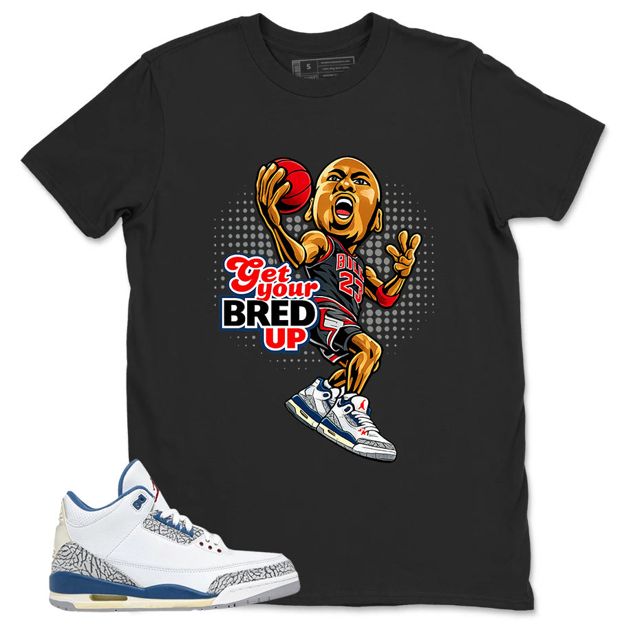 White True Blue 3s Zadago Shirt Get Your Bred Up Graphic