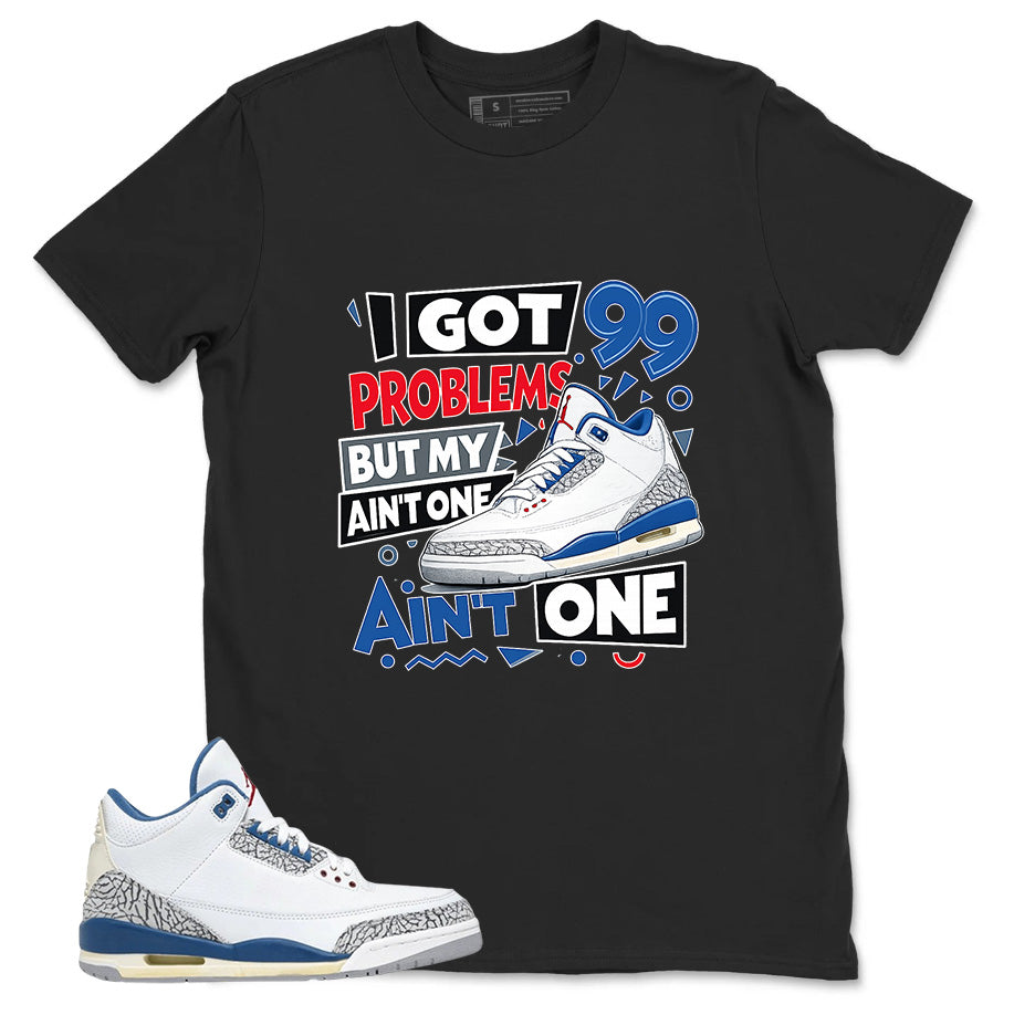 White True Blue 3s Zadago Shirt I Got 99 Problems Graphic