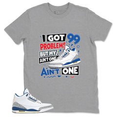 White True Blue 3s Zadago Shirt I Got 99 Problems Graphic