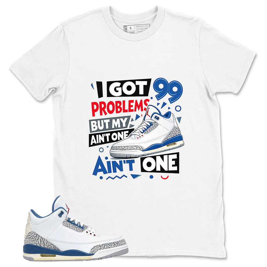 White True Blue 3s Zadago Shirt I Got 99 Problems Graphic