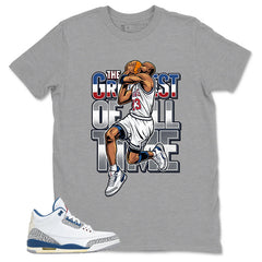 White True Blue 3s Zadago Shirt The Greatest Of All Time Graphic