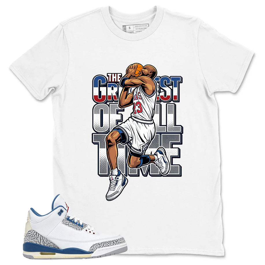 White True Blue 3s Zadago Shirt The Greatest Of All Time Graphic