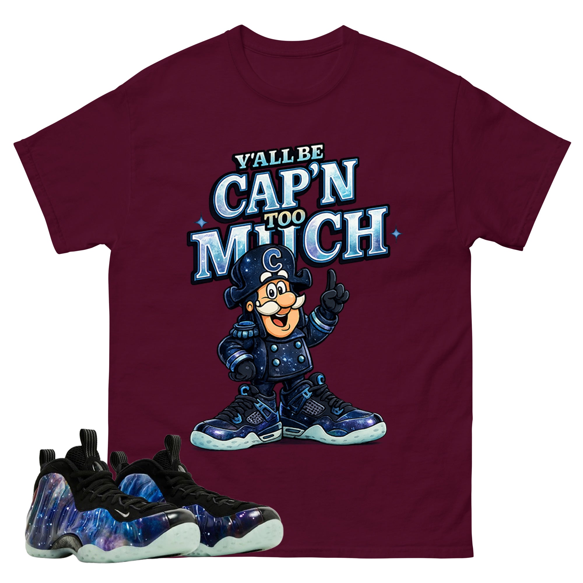 Y'all Be Cap'n Too Much Graphic Tee, Shirt to Match Air Foamposite One Galaxy, Air Foamposite Unisex Black Shirt