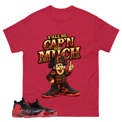 Y'all Be Cap'n Too Much Graphic Tee, Shirt to Match Air Foamposite Stranger Things, Air Foamposite Unisex Blue Shirt