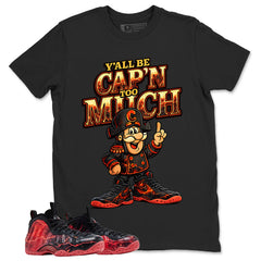 Y'all Be Cap'n Too Much Graphic Tee, Shirt to Match Air Foamposite Stranger Things, Air Foamposite Unisex Blue Shirt