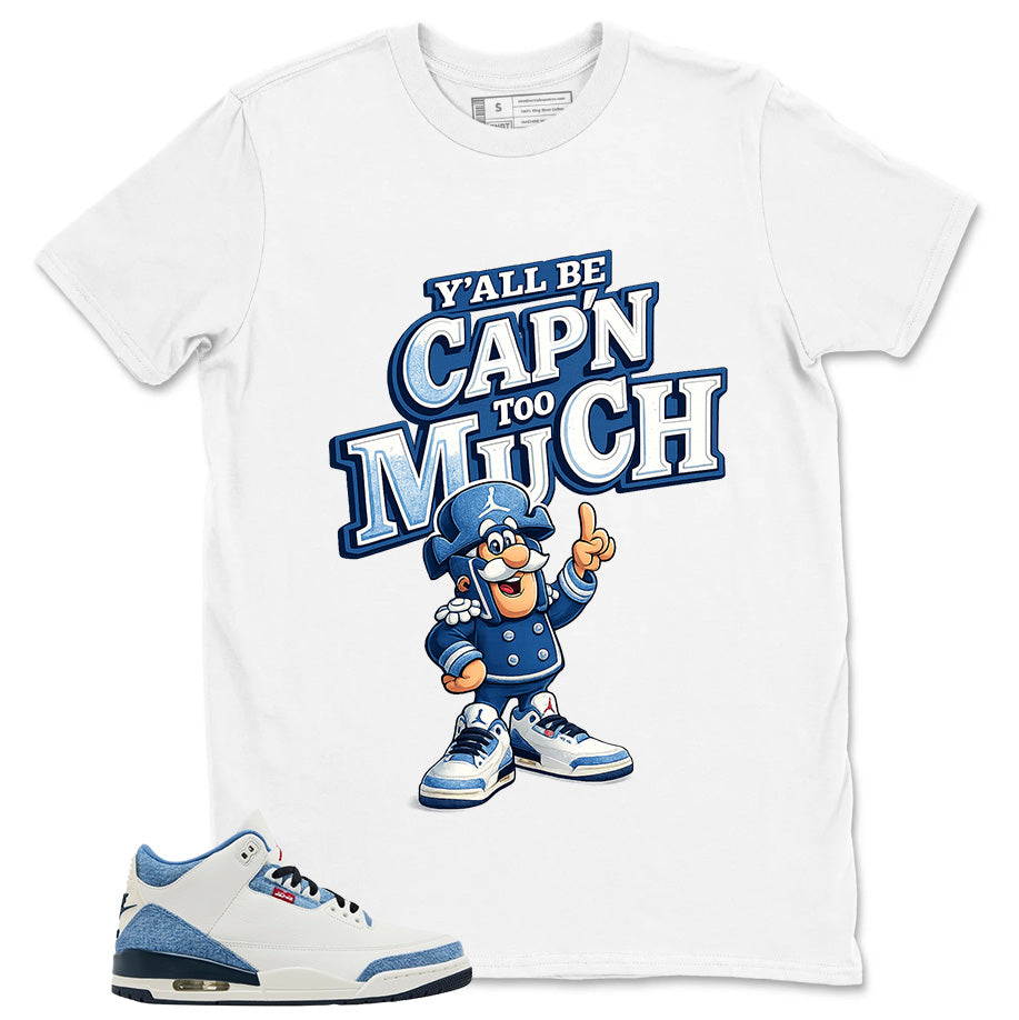 Y'all Be Cap'n Too Much Shirt - Match Levi’s x Air Jordan 3 All-Star