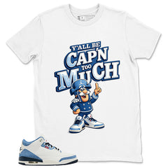 Y'all Be Cap'n Too Much Shirt - Match Levi’s x Air Jordan 3 All-Star