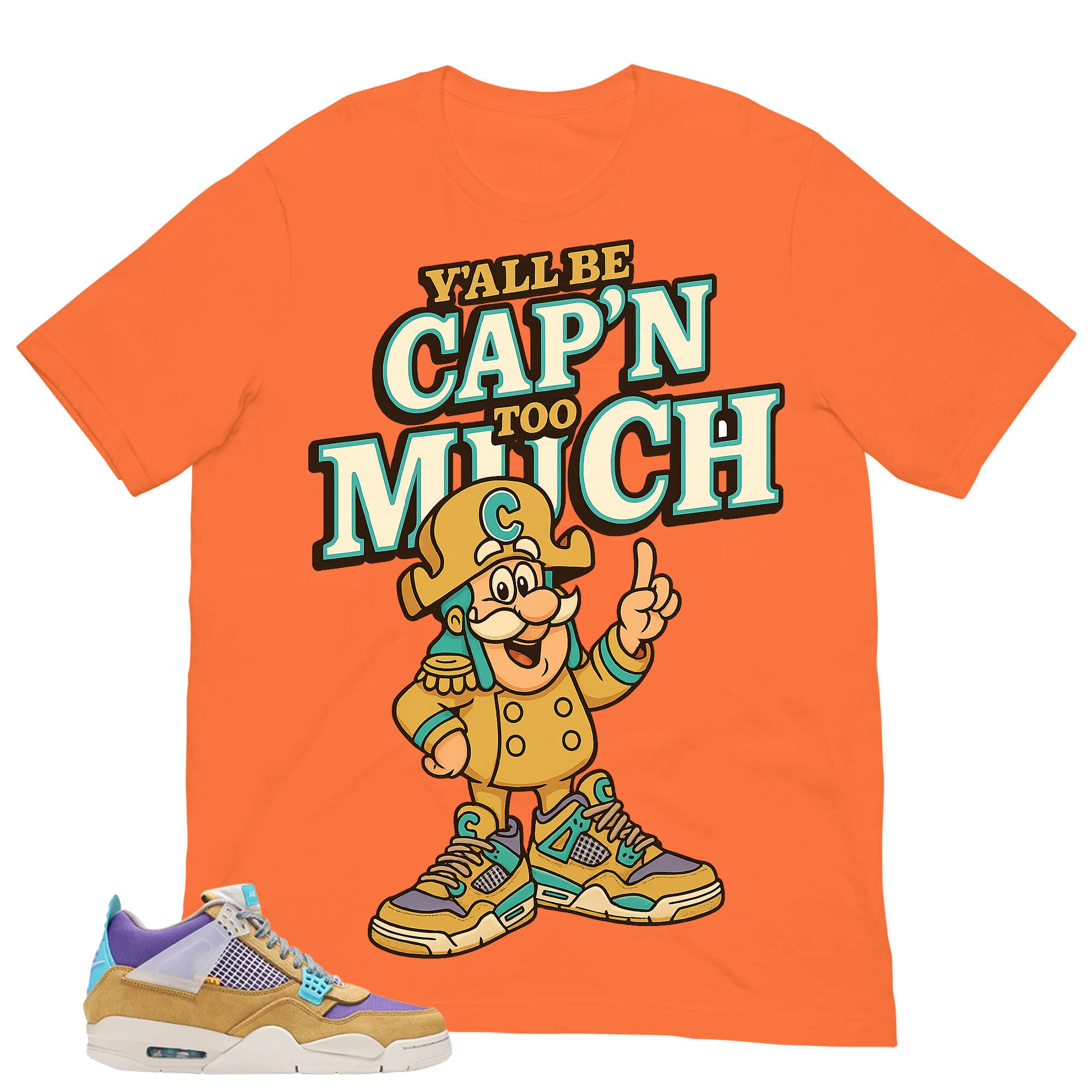 Y'all Be Cap'n Too Much Shirt - Match Union LA x Air Jordan 4 Desert Moss