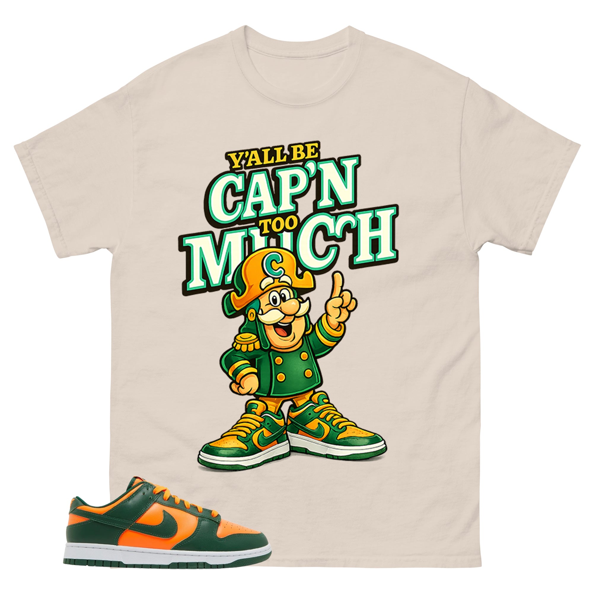 Y'all Be Cap'n Too Shirt - Match Green Dunk Low Miami Hurricanes
