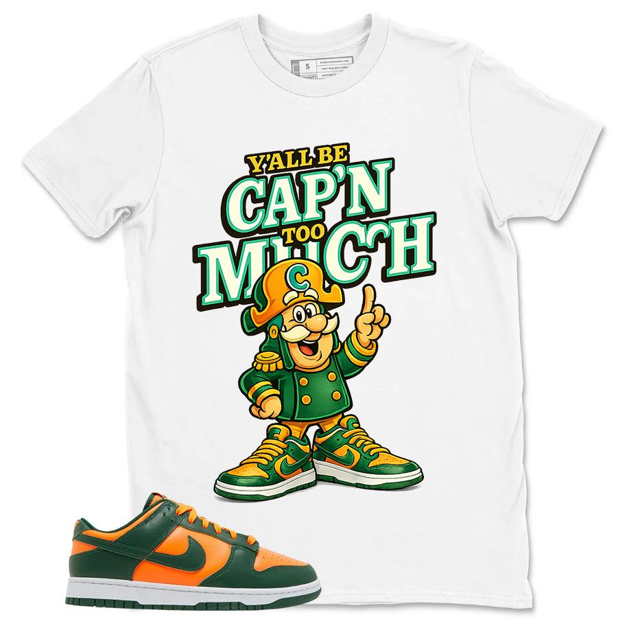 Y'all Be Cap'n Too Shirt - Match Green Dunk Low Miami Hurricanes