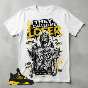 Yellow Thunder 4s Zadago Shirt They Called Me Loser Graphic
