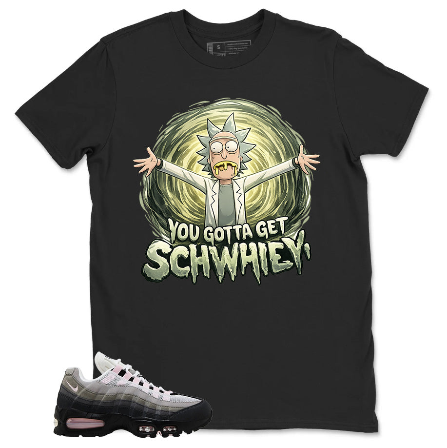 You Gotta Get Shirt - Match Air Max 95 Big Bubble